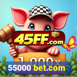 55000 bet.com